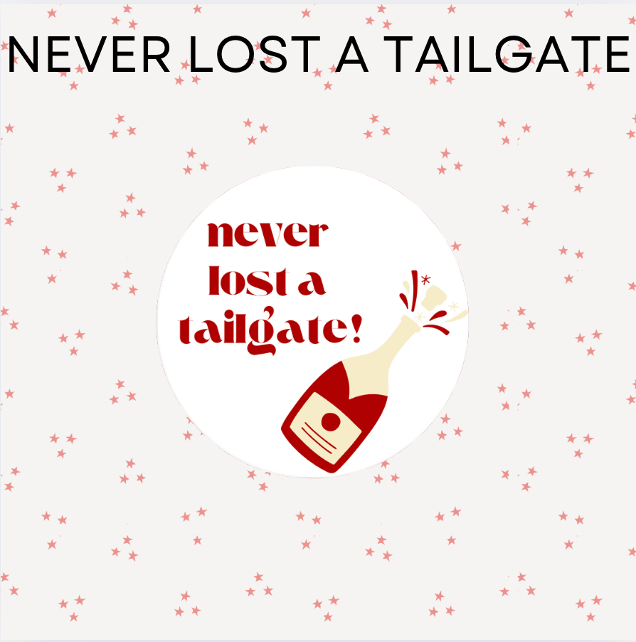 Never Lost a Tailgate