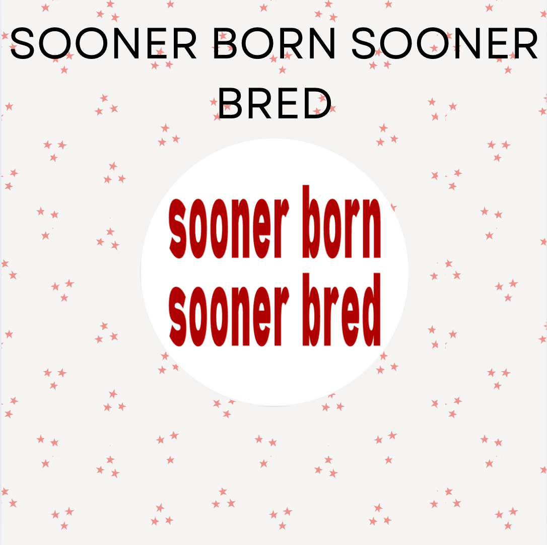 Sooner Born Sooner Bred
