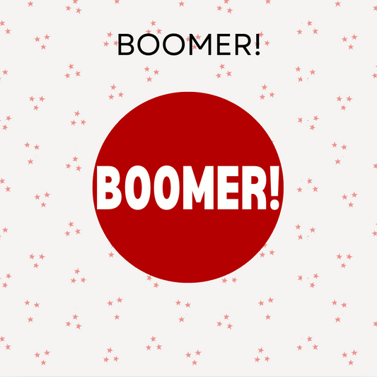 BOOMER!