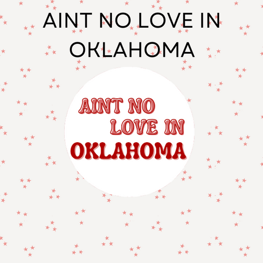 Aint No Love In Oklahoma